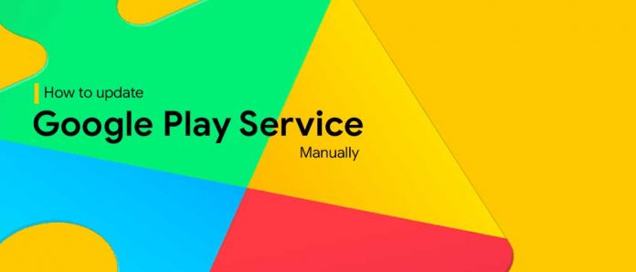 How to Update Google Play Service Manually