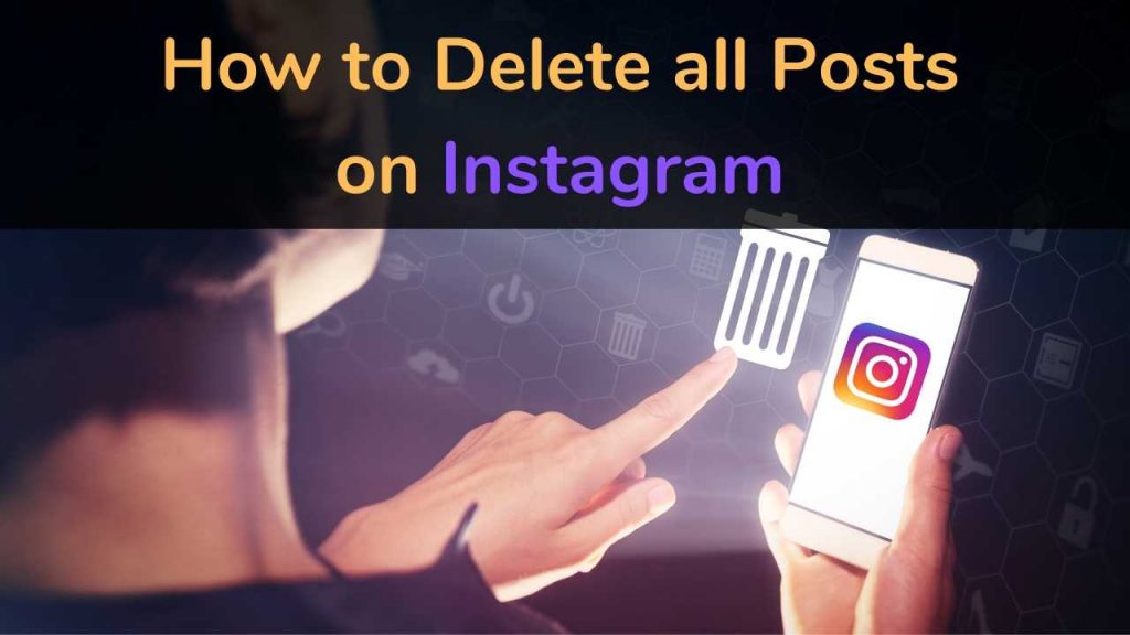 delete all Instagram photos