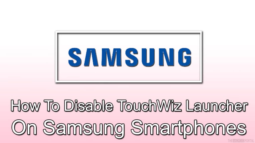 disable TouchWiz on Samsung