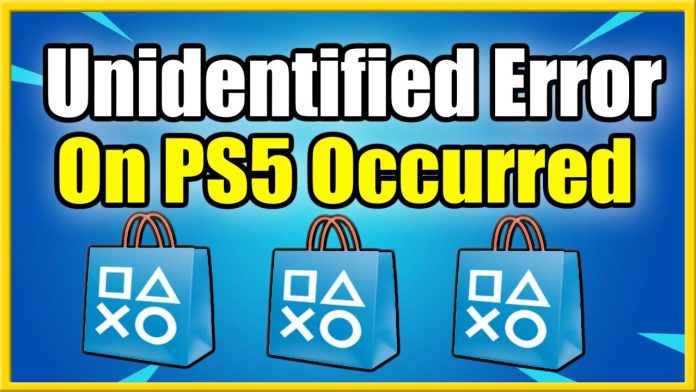 An Unidentified Error Occurred On PS5